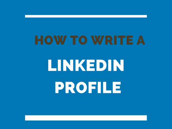 How to write a LinkedIn Profile